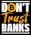 DONT•TRUST•BANKS logo