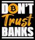 DONT•TRUST•BANKS logo