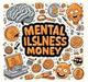 MENTAL•ILLNESS•MONEY logo