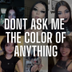 dont ask the color of anything logo