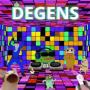 DEGENS