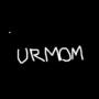 urmom 