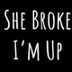 She Broke, I'm Up logo