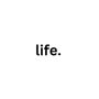 life