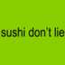 Sushi Don’t Lie logo