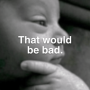 bad